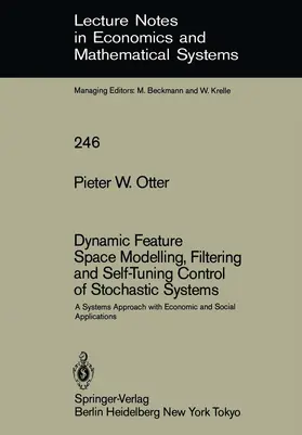Otter |  Dynamic Feature Space Modelling, Filtering and Self-Tuning Control of Stochastic Systems | Buch |  Sack Fachmedien