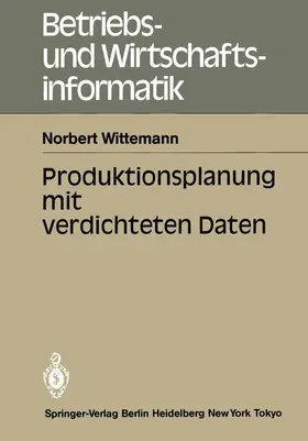 Wittemann |  Produktionsplanung mit verdichteten Daten | Buch |  Sack Fachmedien