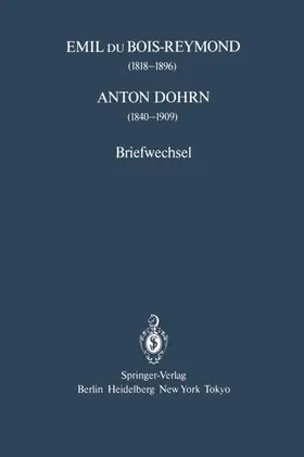 Groeben |  Emil du Bois-Reymond (1818-1896) Anton Dohrn (1840-1909) | Buch |  Sack Fachmedien