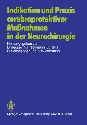 Freckmann / Schoeppner / Heuser |  Indikation und Praxis cerebroprotektiver Maßnahmen in der Neurochirurgie | Buch |  Sack Fachmedien