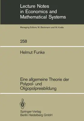 Funke |  Eine allgemeine Theorie der Polypol- und Oligopolpreisbildung | Buch |  Sack Fachmedien