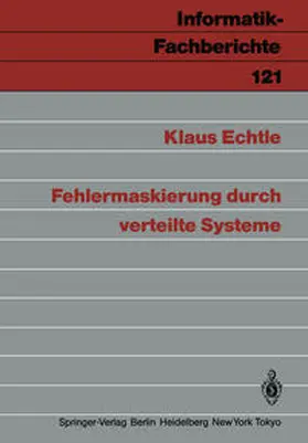 Echtle |  Fehlermaskierung durch verteilte Systeme | Buch |  Sack Fachmedien