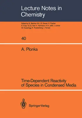 Plonka |  Time-Dependent Reactivity of Species in Condensed Media | Buch |  Sack Fachmedien