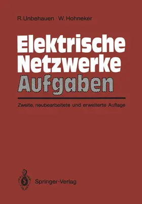Unbehauen / Hohneker | Elektrische Netzwerke Aufgaben | Buch | 978-3-540-17110-2 | sack.de