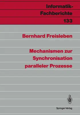 Freisleben |  Mechanismen zur Synchronisation paralleler Prozesse | Buch |  Sack Fachmedien