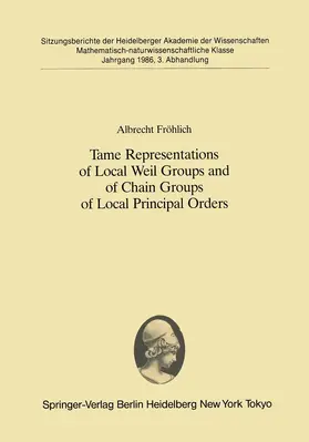 Fröhlich |  Tame Representations of Local Weil Groups and of Chain Groups of Local Principal Orders | Buch |  Sack Fachmedien