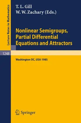 Zachary / Gill |  Nonlinear Semigroups, Partial Differential Equations and Attractors | Buch |  Sack Fachmedien