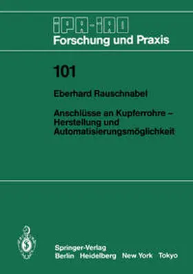 Rauschnabel |  Anschlüsse an Kupferrohre - Herstellung und Automatisierungsmöglichkeit | Buch |  Sack Fachmedien