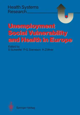 Schwefel / Zöllner / Svensson |  Unemployment, Social Vulnerability, and Health in Europe | Buch |  Sack Fachmedien