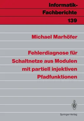 Marhöfer |  Fehlerdiagnose für Schaltnetze aus Modulen mit partiell injektiven Pfadfunktionen | Buch |  Sack Fachmedien