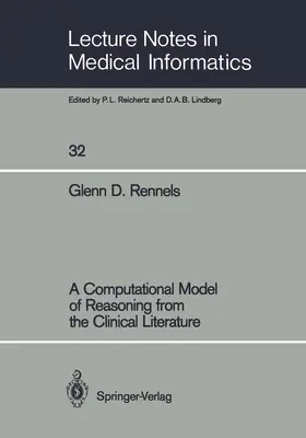 Rennels |  A Computational Model of Reasoning from the Clinical Literature | Buch |  Sack Fachmedien
