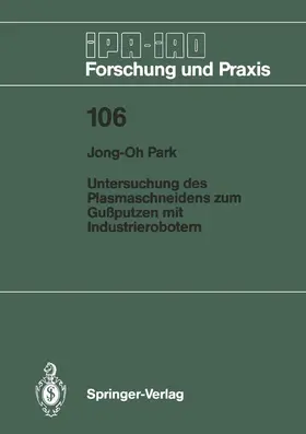 Park |  Untersuchung des Plasmaschneidens zum Gußputzen mit Industrierobotern | Buch |  Sack Fachmedien