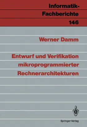 Damm | Entwurf und Verifikation mikroprogrammierter Rechnerarchitekturen | Buch | 978-3-540-18320-4 | sack.de