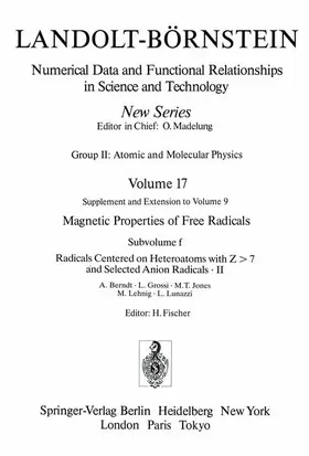 Berndt / Grossi / Jones |  Radicals Centered on Heteroatoms with Z > 7 and Selected Anion Radicals II / Heteroatomzentrierte (Z > 7) Radikale und ausgewählte Anionradikale II | Buch |  Sack Fachmedien