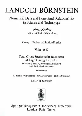 Baldini / Flaminio / Moorhead |  Total Cross-Sections for Reactions of High Energy Particles (Including Elastic, Topological, Inclusive and Exclusive Reactions) / Totale Wirkungsquerschnitte für Reaktionen hochenergetischer Teilchen (einschließlich elastischer,topologischer, inklusiver u | Buch |  Sack Fachmedien