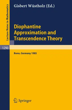 Wüstholz | Diophantine Approximation and Transcendence Theory | Buch | 978-3-540-18597-0 | www2.sack.de