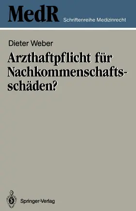 Weber |  Arzthaftpflicht für Nachkommenschaftsschäden? | Buch |  Sack Fachmedien