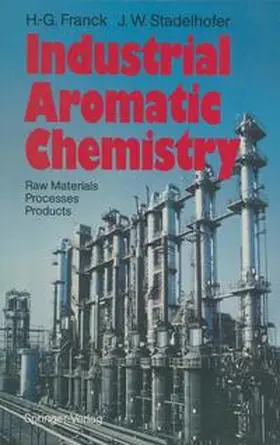 Franck / Stadelhofer |  Industrial Aromatic Chemistry | Buch |  Sack Fachmedien