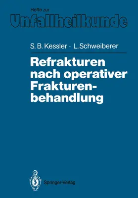 Kessler / Schweiberer |  Refrakturen nach operativer Frakturenbehandlung | Buch |  Sack Fachmedien