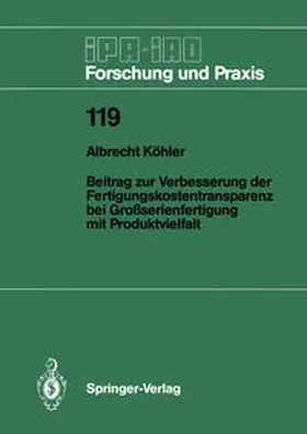Köhler |  Beitrag zur Verbesserung der Fertigungskostentransparenz bei Großserienfertigung mit Produktvielfalt | Buch |  Sack Fachmedien