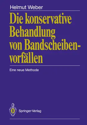 Weber |  Die konservative Behandlung von Bandscheibenvorfällen | Buch |  Sack Fachmedien