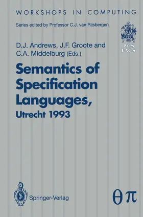 Andrews / Middelburg / Groote | Semantics of Specification Languages (SoSL) | Buch | 978-3-540-19854-3 | sack.de