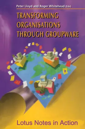 Lloyd / Whitehead |  Transforming Organisations Through Groupware | Buch |  Sack Fachmedien