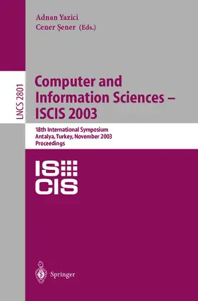 Yazici / Sener | Computer and Information Sciences -- ISCIS 2003 | Buch | 978-3-540-20409-1 | www2.sack.de