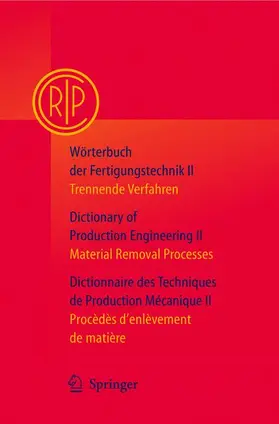 Wörterbuch der Fertigungstechnik / Dictionary of Production Engineering / Dictionnaire des Techniques de Production Mécanique Vol. II | Buch | 978-3-540-20540-1 | sack.de