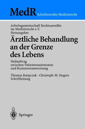 Arbeitsgemeinschaft / Arbeitsgemeinschaft Rechtsanwälte im Medizinrecht e.V. |  Ärztliche Behandlung an der Grenze des Lebens | Buch |  Sack Fachmedien