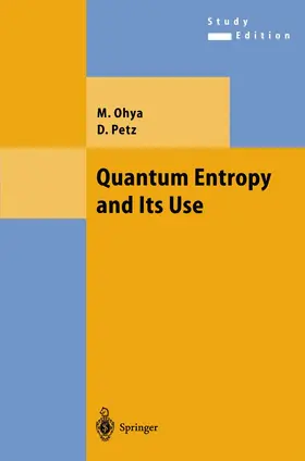 Petz / Ohya |  Quantum Entropy and Its Use | Buch |  Sack Fachmedien
