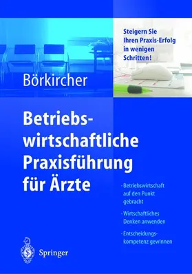 Börkircher |  Betriebswirtschaftliche Praxisführung für Ärzte | Buch |  Sack Fachmedien