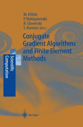 Krizek / Korotov / Neittaanmäki |  Conjugate Gradient Algorithms and Finite Element Methods | Buch |  Sack Fachmedien