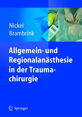 Nickel / Brambrink |  Allgemein- und Regionalanästhesie in der Traumachirurgie | Buch |  Sack Fachmedien