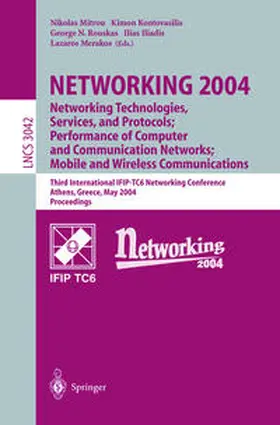 Mitrou / Kontovasilis / Rouskas |  NETWORKING 2004: Networking Technologies, Services, and Protocols; Performance of Computer and Communication Networks; Mobile and Wireless Communications | Buch |  Sack Fachmedien