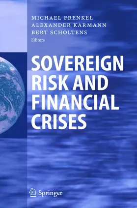 Frenkel / Scholtens / Karmann |  Sovereign Risk and Financial Crises | Buch |  Sack Fachmedien