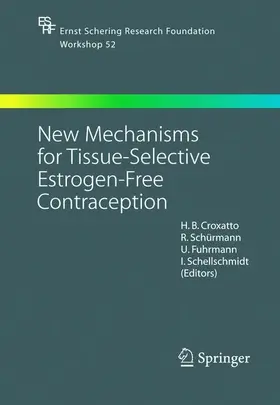 Croxatto / Schellschmidt / Schürmann | New Mechanisms for Tissue-Selective Estrogen-Free Contraception | Buch | 978-3-540-23089-2 | sack.de
