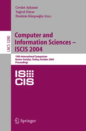 Aykanat / Dayar / Korpeoglu |  Computer and Information Sciences - ISCIS 2004 | Buch |  Sack Fachmedien