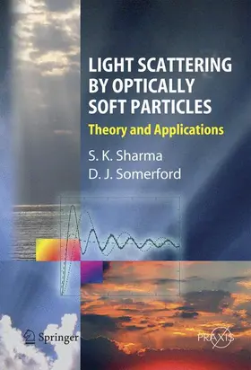 Sharma / Sommerford | Light Scattering by Optically Soft Particles | Buch | 978-3-540-23910-9 | sack.de