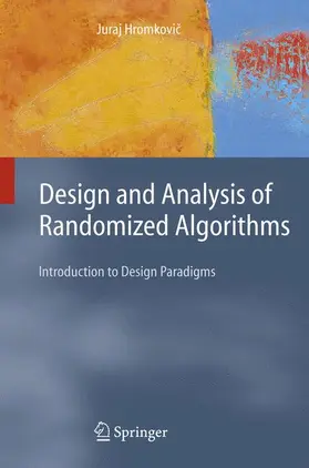 Hromkovic |  Design and Analysis of Randomized Algorithms | Buch |  Sack Fachmedien