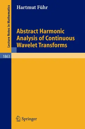 Führ |  Abstract Harmonic Analysis of Continuous Wavelet Transforms | Buch |  Sack Fachmedien