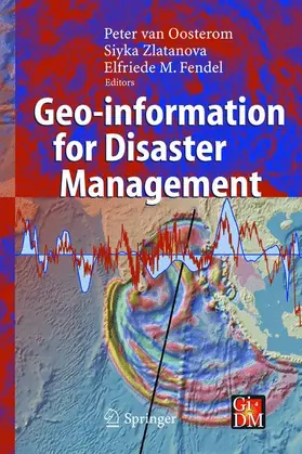 van Oosterom / Fendel / Zlatanova |  Geo-information for Disaster Management | Buch |  Sack Fachmedien