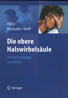Hülse / Wolff / Neuhuber |  Die obere Halswirbelsäule | Buch |  Sack Fachmedien