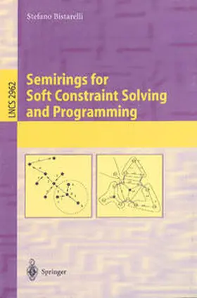 Bistarelli | Semirings for Soft Constraint Solving and Programming | E-Book | www2.sack.de