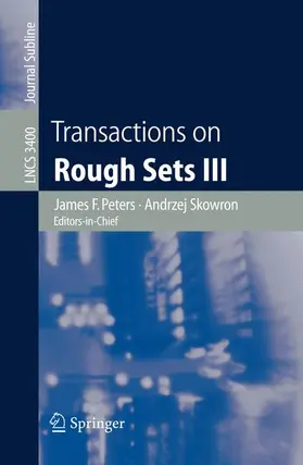Skowron / Peters |  Transactions on Rough Sets III | Buch |  Sack Fachmedien