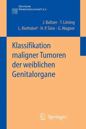 Baltzer / Löning / Riethdorf |  Klassifikation maligner Tumoren der weiblichen Genitalorgane | eBook | Sack Fachmedien