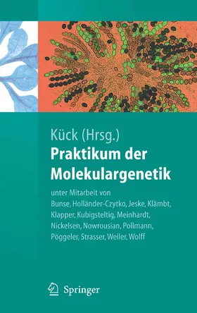 Kück / Bunse / Holländer-Czytko |  Praktikum der Molekulargenetik | eBook | Sack Fachmedien