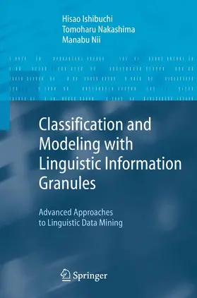 Ishibuchi / Nakashima / Nii |  Classification and Modeling with Linguistic Information Granules | eBook | Sack Fachmedien