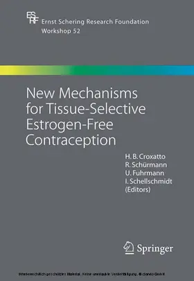 Croxatto / Schürmann / Fuhrmann |  New Mechanisms for Tissue-Selective Estrogen-Free Contraception | eBook | Sack Fachmedien