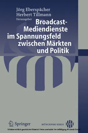 Eberspächer / Tillmann |  Broadcast-Mediendienste im Spannungsfeld zwischen Märkten und Politik | eBook | Sack Fachmedien